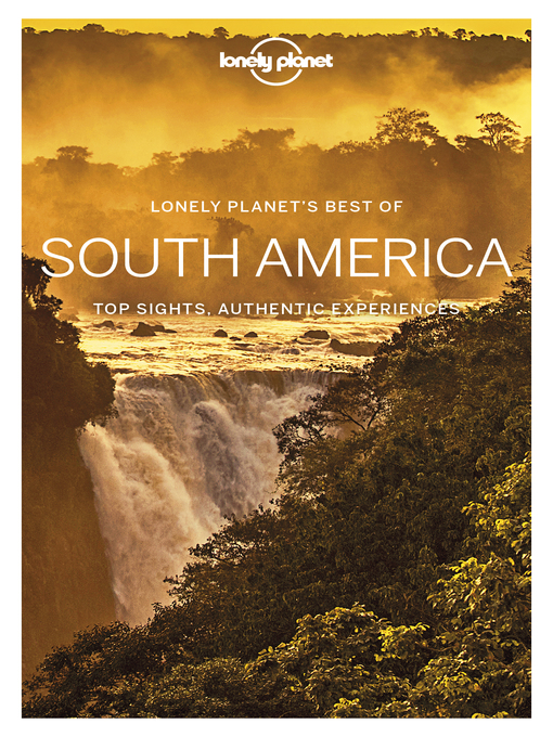 Title details for Lonely Planet Best of South America by Regis St Louis - Available
